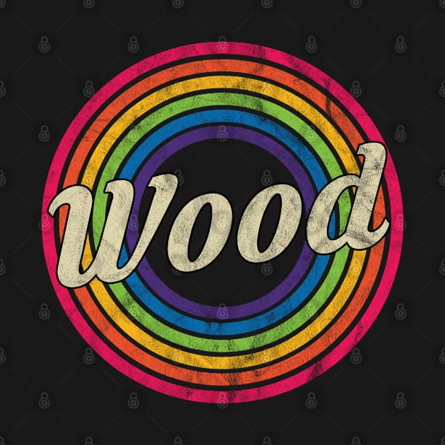 Wood - Retro Rainbow Faded-Style by MaydenArt