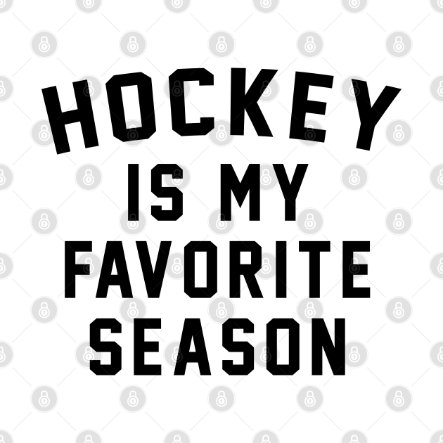 Disover Hockey Is My Favorite Season - Hockey Is My Favorite Season - T-Shirt