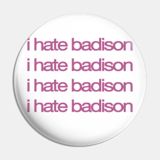 i hate badison t shirt Pin