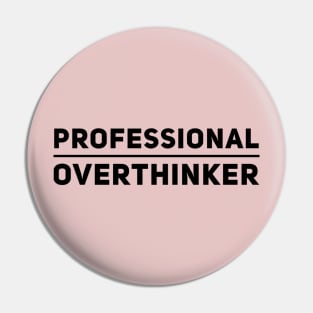 Professional Overthinker, overthinking anxious graphic slogan Pin