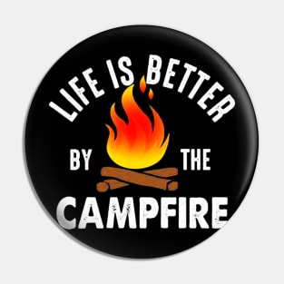 Life Is Better By The Campfire Pin