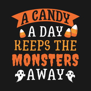 A Candy A Day Keeps The Monsters Away T-Shirt