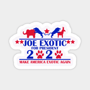 Joe Exotic For President Make American Exotic Again Magnet