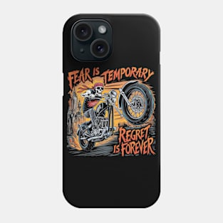 Fear Is Temporary, Regret Is Forever Phone Case