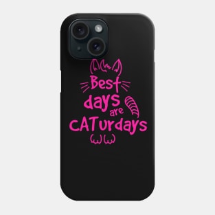 Caturdays are the best days Phone Case