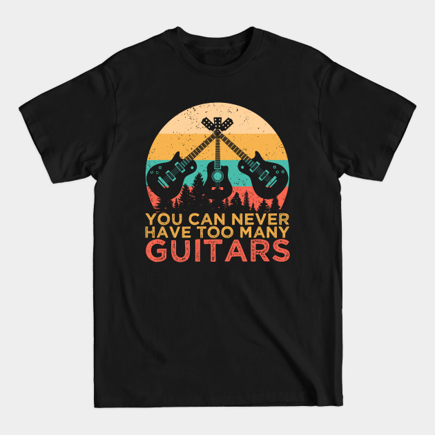 Discover Vintage You Can Never Have Too Many Guitars - Vintage You Can Never Have Too Many Gui - T-Shirt