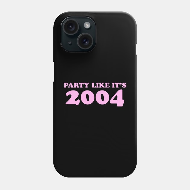 Party like its 2004 Phone Case by kassiopeiia