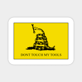 Don't touch my Tools - Gadsden Flag Magnet