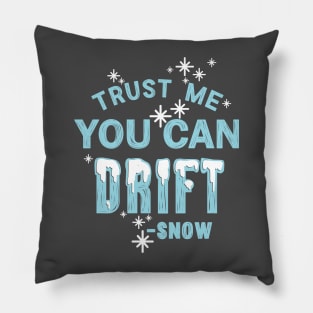 You Can Drift - Snow (Blue) Pillow