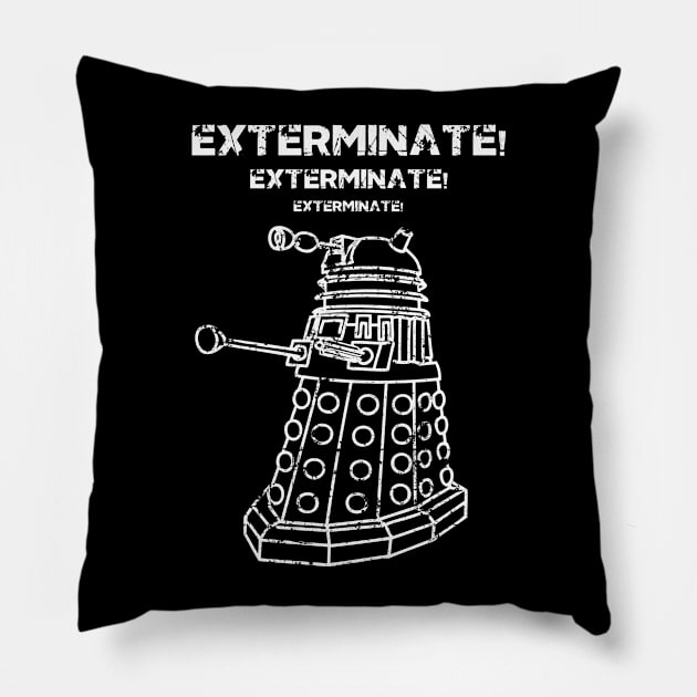 Exterminate! Pillow by YiannisTees