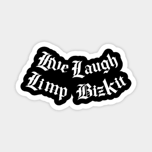 Live, Laugh, Limp Bizkit Magnet