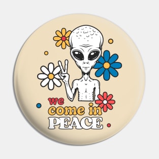 We Come In Peace Alien Pin