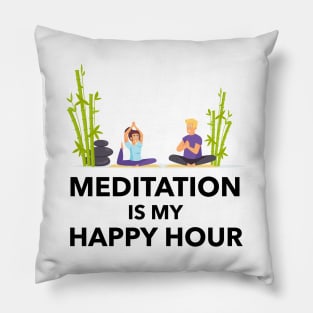 Meditation Is My Happy Hour Pillow