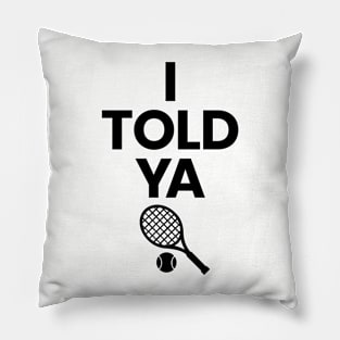 I TOLD YA Challengers Zendaya JFK Jr. Shirt Tennis Ball Design T-Shirt Pillow