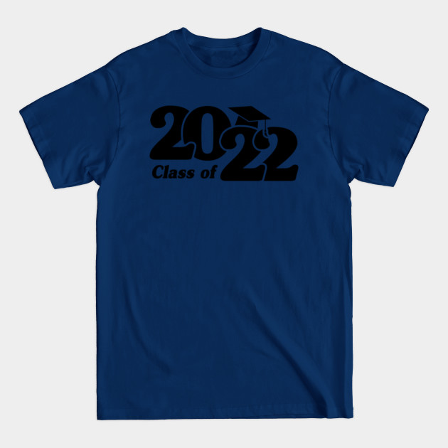 Discover Class of 2022 - Class Of 2022 Graduation - T-Shirt