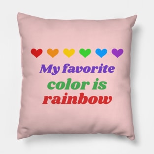 My Favorite Color is Rainbow a Design for PRIDE 2020 show everyone your queerness Pillow