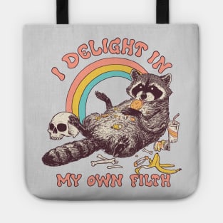 I Delight In My Own Filth Tote