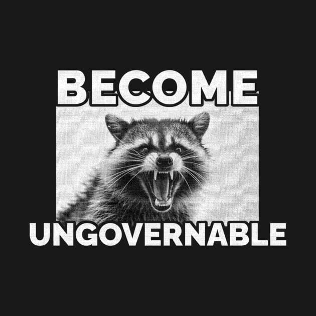 Become Ungovernable Raccoon by tiden.nyska