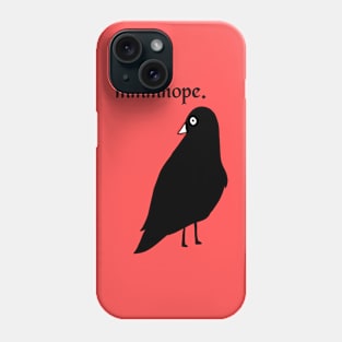 NOPE Phone Case