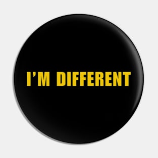 I’M DIFFERENT Pin