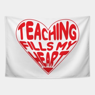 Teaching Fills My Heart, Teacher Valentines Day Tapestry