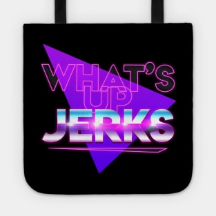 What's Up Jerks? Tote