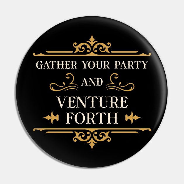 Gather Your Party and Venture Forth RPG Gaming Pin by pixeptional