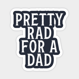 Pretty Rad for a Dad Magnet