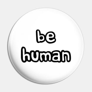 be human Pin