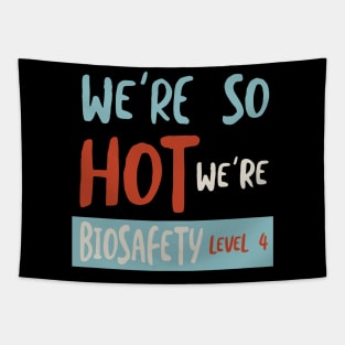 We're So Hot We're Biosafety Level 4 Tapestry