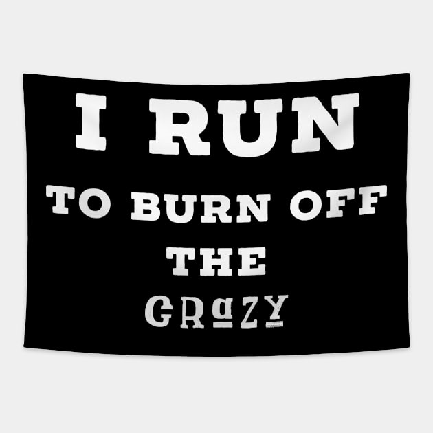 I run to burn off the crazy Tapestry by Raw Designs LDN