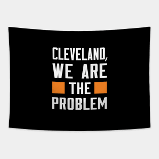 Cleveland, We Are The Problem - Spoken From Space Tapestry