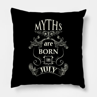 Myths are born in July Pillow