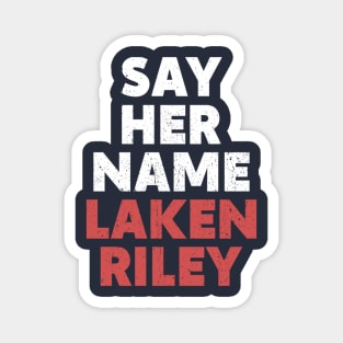 Her Name is Laken Riley Say Her Name Laken Magnet