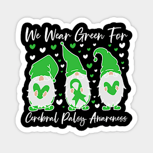 We Wear Green For Cerebral Palsy Gnome Magnet