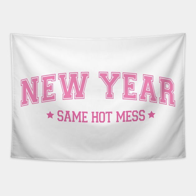 New year same hot mess Tapestry by MZeeDesigns