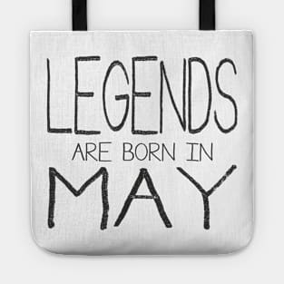Legends Are Born In May Tote