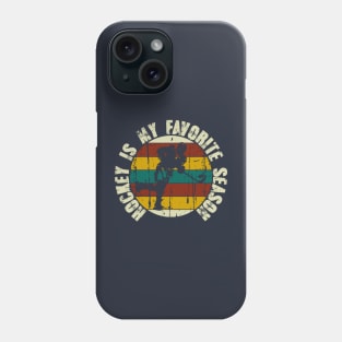 Hockey Is My Favorite Season Phone Case