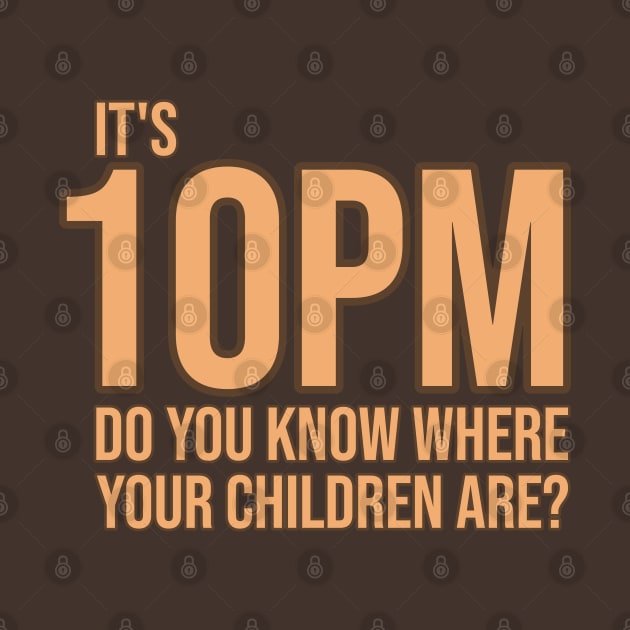 1970s - It's 10pm - do you know where your children are? by INLE Designs