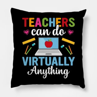 Teachers can do Virtually Anything Pillow