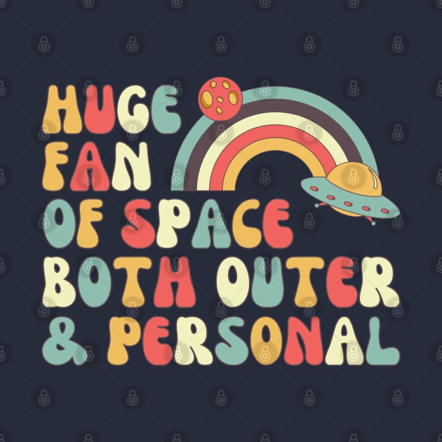 Huge Fan of Space Outer and Personal, Astronaut, Astronomy by WaBastian