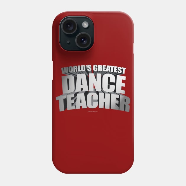 World's Greatest Dance Teacher Phone Case by eBrushDesign