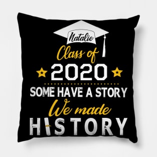 Natalie Class Of 2020 Some Have A Story We Made History Social Distancing Fighting Coronavirus 2020 Pillow