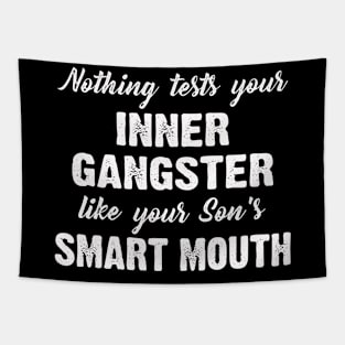 Nothing Tests Your Inner Gangster Funny Mom Sayings Tapestry