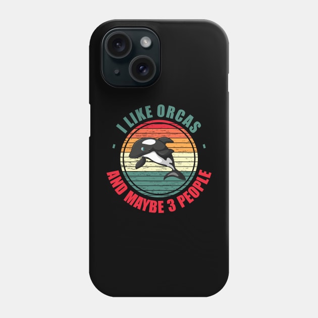 Retro Killer Whale I Like Orcas And Maybe Like 3 People Phone Case by springins