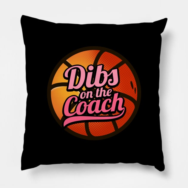 Dibs On The Coach - Girls Basketball Training Gift Pillow by biNutz