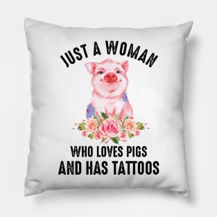 Just A Woman Who Loves Pigs And Has Tattoos Pillow