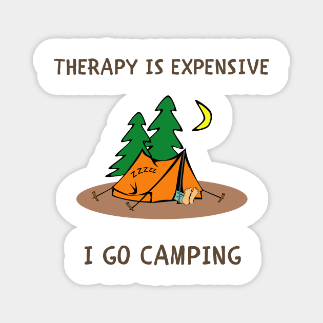 Therapy is expensive i go camping Magnet by IOANNISSKEVAS