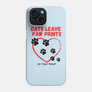 Cats Leave Paw Prints On Your Heart Phone Case