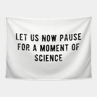 Let Us Now Pause For A Moment Of Science Hoodie Tank Top Gifts Car Science Tapestry